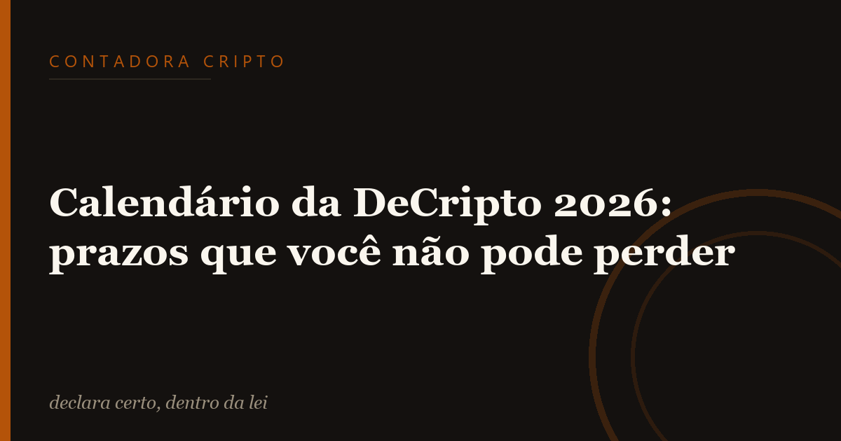 Calendário da DeCripto 2026: prazos que você não pode perder