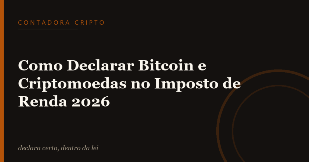 Como Declarar Bitcoin e Criptomoedas no Imposto de Renda 2026
