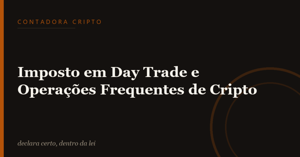 Imposto em Day Trade e Operações Frequentes de Cripto