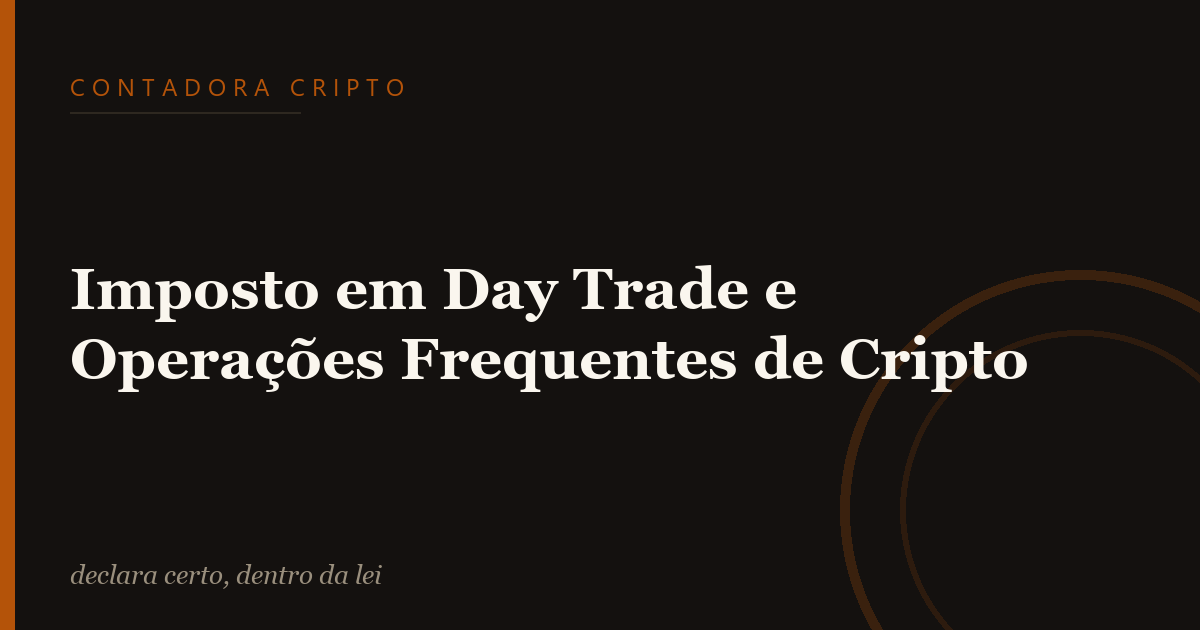 Imposto em Day Trade e Operações Frequentes de Cripto
